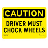 Black and yellow sign stating, "DRIVER MUST CHOCK WHEELS," on a white background.